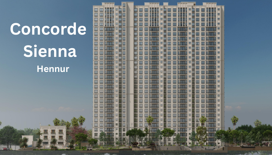 Concorde Sienna premium apartment towers on Hennur Road, Bangalore featuring modern architecture and landscaped surroundings.